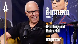 Ep.2.36 "Drex, Dougs, & Rock-n-Roll" with Doug Drexler