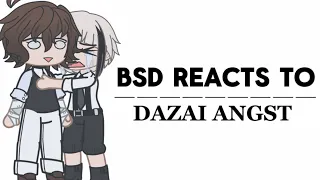 || BSD reacts to Dazai angst || Part 1/? ||