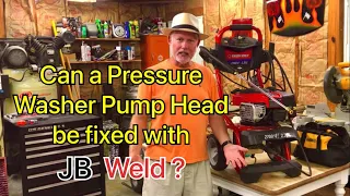 Pressure Washer leaking from pump head. Will JB Weld fix it ?