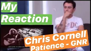 My First Reaction - Chris Cornell - Patience Cover of Guns n Roses