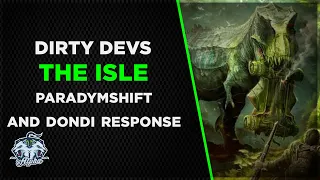 Dirty Devs Update: The Isle, ParadymShift and Dondi Respond