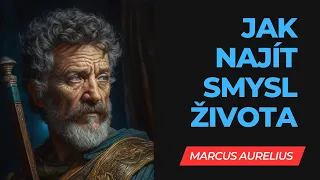Jak najít smysl života | Marcus Aurelius
