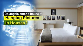 Do Angels Enter a House in Which There is a Picture? Must Watch