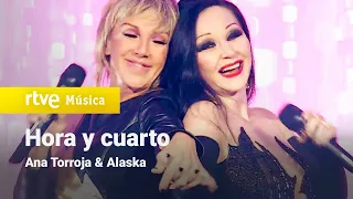 Ana Torroja & Alaska - “Hora y cuarto” (Un año más 2021)