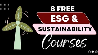 8 Free Courses available to kickstart your career in ESG & Sustainability
