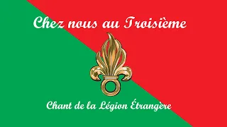 Chez nous au Troisième - Chant de la Légion Étrangère