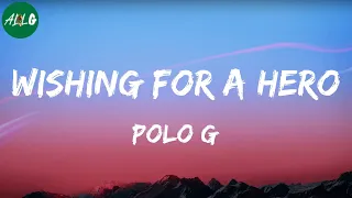 POLO G - Wishing For A Hero