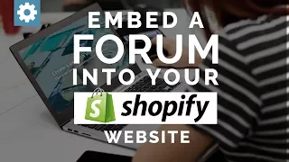 Embed a Forum into your Shopify website