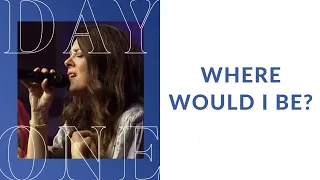 “Where Would I Be?” with Christy Nockels | May 21, 2023