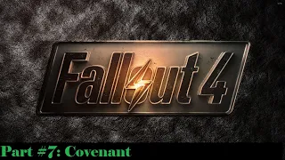 Let's Play Fallout 4 [Part 7: Covenant]