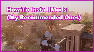 Assassin's Creed Mirage: How To Install Mods + New Parkour Mod! (Guide)