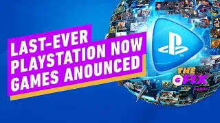 The Last-Ever PlayStation Now Games Have Been Announced  - IGN Daily Fix