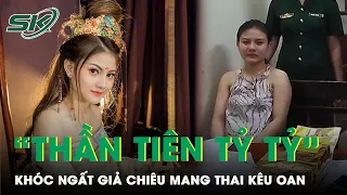 HotGirl Mê Hóa Trang Thành “Thần Tiên Tỷ Tỷ”, Giả Chiêu Mang Thai Để Mong Thoát Án Ma Túy | SKĐS