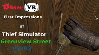 Thief Simulator Greenview Street PSVR2 First Impressions