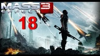 Mass Effect 3 Walkthrough - Part 18 HD / Прохождение Mass Effect 3 - Часть 18 HD