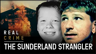 The Horrific Case Of The Sunderland Strangler | World’s Most Evil Killers | Real Crime