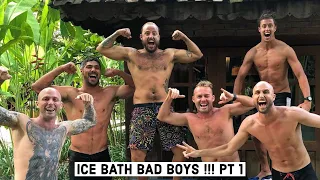 BALI BAGUS - ICE BATH BAD BOYS !!! pt. 1