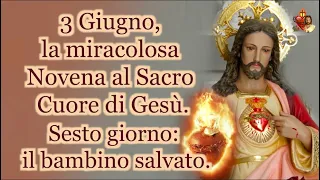 3 Giugno, la prodigiosa Novena al Sacro Cuore di Gesù.Sesto giorno: il bambino salvato.