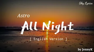 Astro - All Night ( English Cover by JennyK ) LYRICS