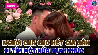 Khán Giả Bật Khóc Trước Hoàn Cảnh Người Cha Bị Cấm Gặp Con Buồn Bã Đi Tìm Một Nửa Hạnh Phúc Của Mình