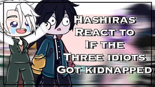 || Hashiras react to If the three idiots got kidnapped by Micheal Jackson ||