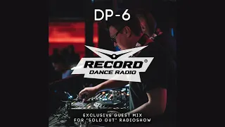 DP-6 - Exclusive guest mix for Radio Record (Sold Out Radioshow)