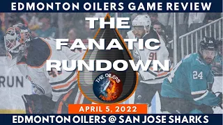 Edmonton Oilers Game Review: TFR | Edmonton Oilers @ San Jose Sharks Apr.5/22