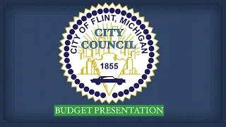 030121--Flint City Council  Presentation of Proposed Budget