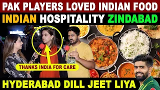 PAK PLAYERS LOVED INDIAN FOOD | INDIAN HOSPITALITY ZINDABAD | HYDERABAD DILL JEET LIYA | SANA AMJAD