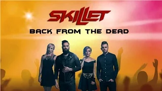 Skillet - Back From the Dead Lyrics (Live)
