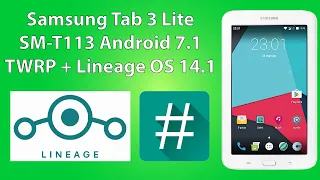 Samsung Galaxy Tab 3 Lite SM-T113 Lineage OS 14.1 (Android 7.1) Yükleme + Root Yapma