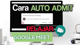 CARA MENERIMA MURID-MURID KE GOOGLE MEET SECARA AUTOMATIK TANPA KLIK ADMIT