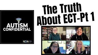 The Truth about ECT (Electroconvulsive Therapy) in Autism, Part 1