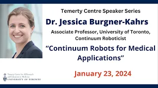 Dr.  Jessica Burgner Kahrs •  "Continuum Robots for Medical Applications"