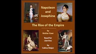 Napoleon and Josephine 'The Rise of the Empire' by Walter Geer Part 1/2 | Full Audio Book