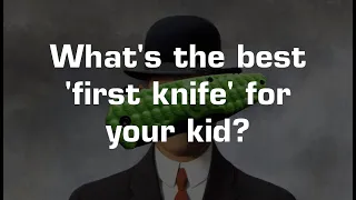 Ask the Nick: What's the best 'first knife' for a youngster?