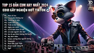 HOA CỎ LAU REMIX ♫ Top 20 Bản EDM Làm Mưa Làm Gió Các BXH | BXH Nhạc Trẻ EDM Hay Nhất Tháng 4