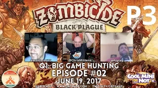 Crit Camp Zombicide Black Plague EP2 Q1: Big Game Hunting - P3