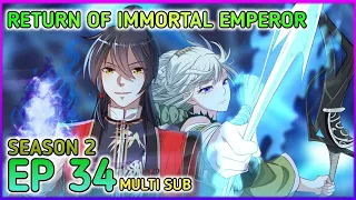 [ ENG DUB ] Return of immortal emperor Season 2 Ep 34 Multi Sub1080p HD