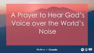 A Prayer to Hear God’s Voice over the World’s Noise