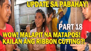 PART 18 | NENE" MALAPIT NA MATAPOS ANG KANILANG BAHAY! KAILAN KAYA ANG RIBBON CUTTING?