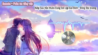 [ KARAOKE + PHIÊN ÂM TIẾNG VIỆT ] Kiếp Sau Vẫn Muốn Lập Gia Đình Cùng Em - Đồng Đại Vương ||