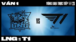 LNG VS T1 | Ván 1 | CKTG 2023 - VÒNG LOẠI TRỰC TIẾP | NGÀY 4