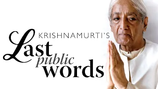 Krishnamurti's Last Public Words