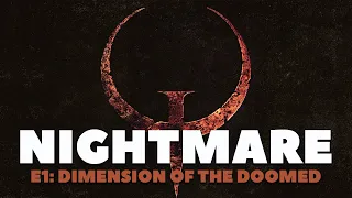 Quake Remastered Nightmare Walkthrough // Episode 1: Dimension of the Doomed