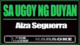 Sa Ugoy Ng Duyan – AIZA  SIGUERRA (KARAOKE)