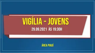 Vigília - JOVENS - ÁREA PIAUÍ