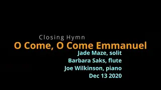 O Come, O Come Emmanuel (Dec 13 2020)