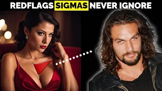 7 Surprising Redflags Sigma Males NEVER Ignore in a Women