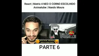 Tente naO Rir | React | Matrix 4 NEO O CORNO ESCOLHIDO | Animatube | Nando Moura parte 6